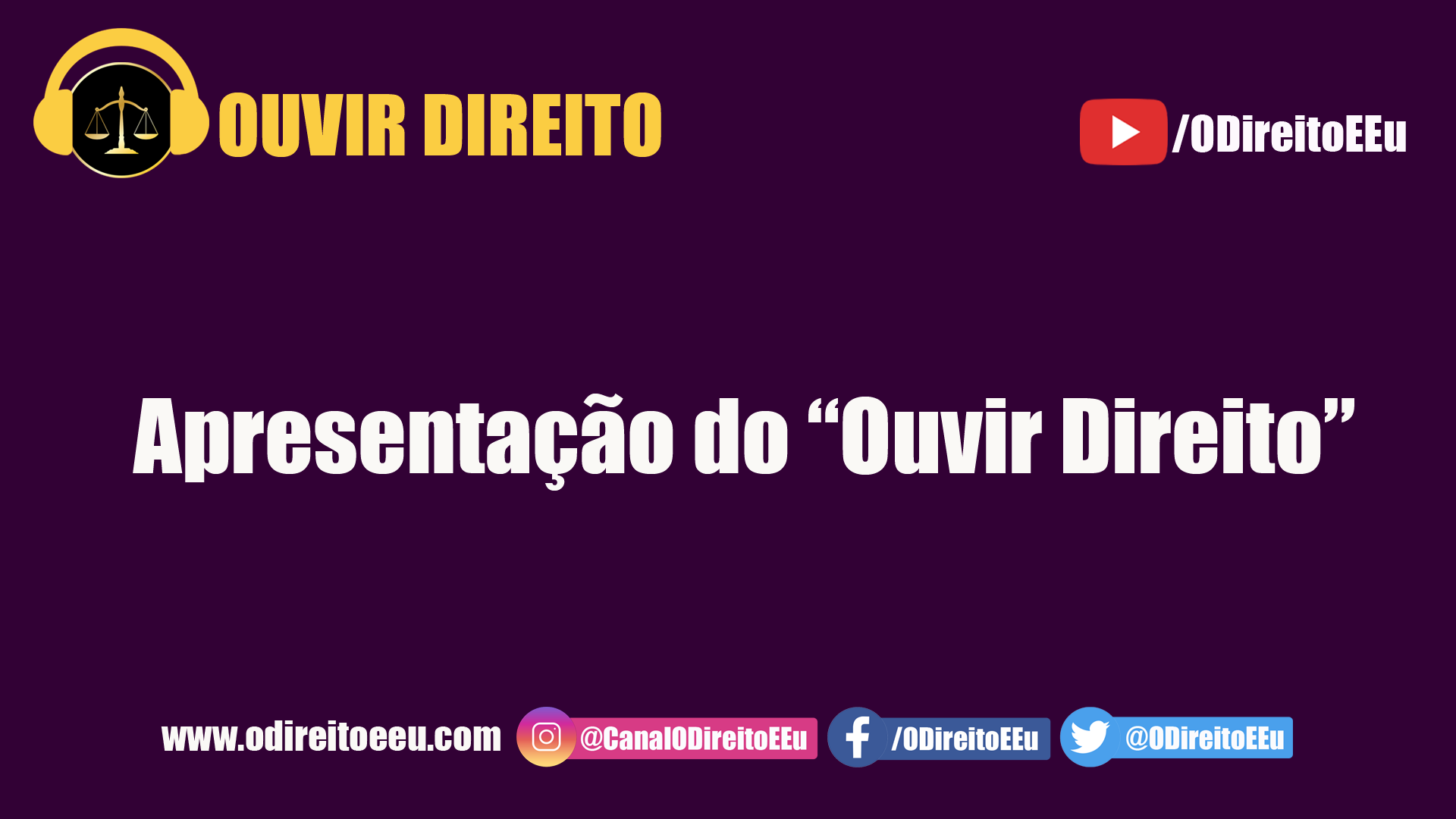 Ouvir Direito - Conteúdo em áudio do canal O Direito E Eu